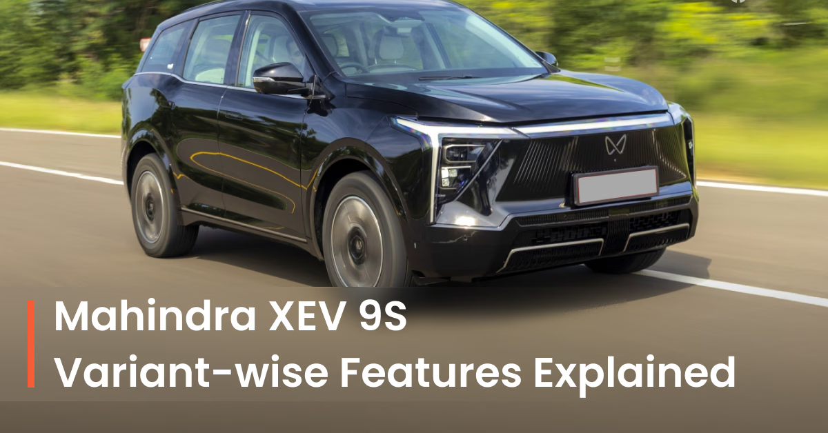 Mahindra XEV 9S Variants Explained