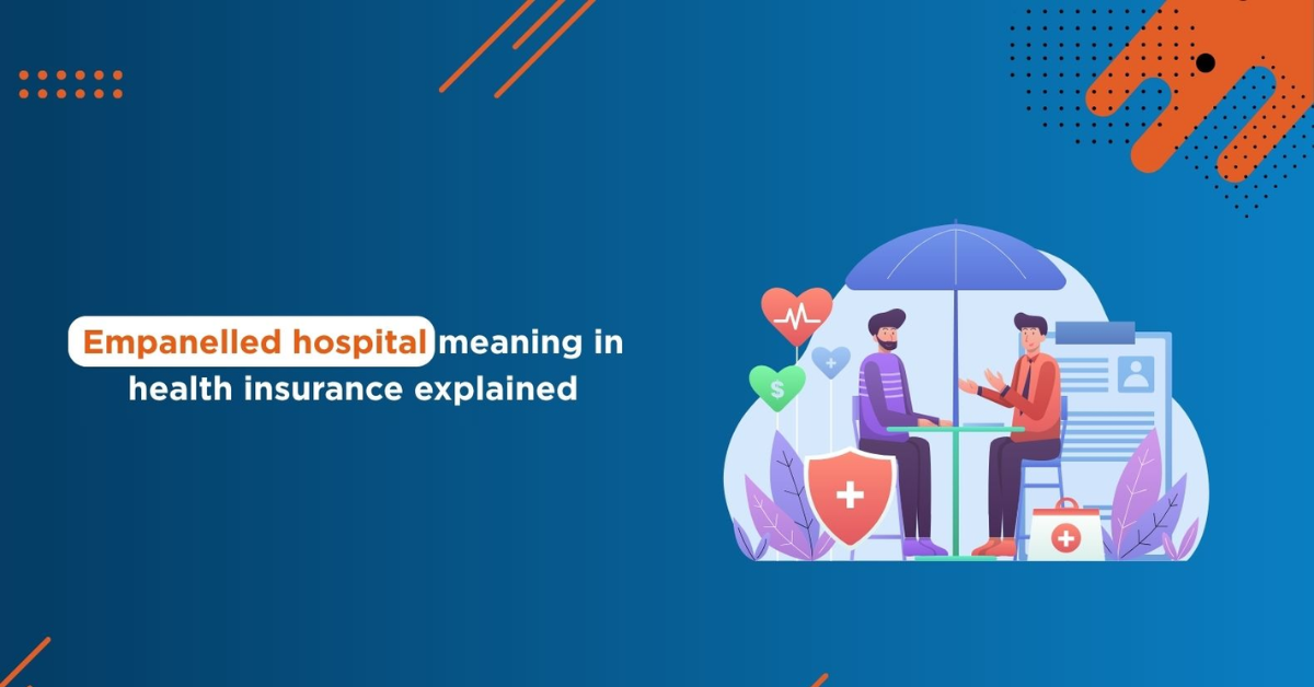 Empanelled Hospital Meaning in Health Insurance 2026
