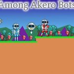 Among Akero Bots