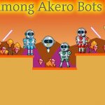 Among Akero Bots 2